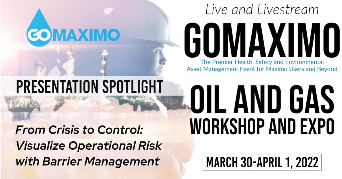 You are currently viewing GOMax22 Spotlight – From Crisis to Control: Visualize Operational Risk with Barrier Management